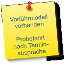 Vorführmodell vorhanden  Probefahrt nach Termin- absprache