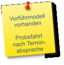 Vorführmodell vorhanden  Probefahrt nach Termin- absprache