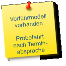 Vorführmodell vorhanden  Probefahrt nach Termin- absprache